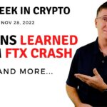 🔴Lessons Learned from FTX Crash | This Week in Crypto – Nov 28, 2022